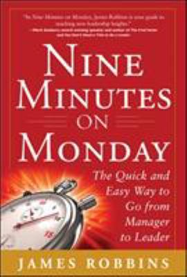 Nine minutes on Monday : the quick and easy way to go from manager to leader