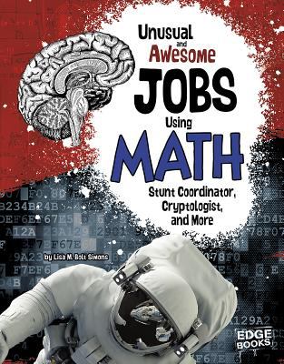 Unusual and awesome jobs in math : stunt coordinator, cryptologist, and more