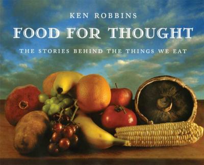 Food for thought : the stories behind the things we eat