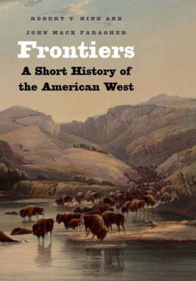Frontiers : a short history of the American West