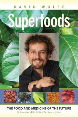 Superfoods : the food and medicine of the future