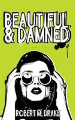 Beautiful & damned : stories