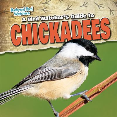 A bird watcher's guide to chickadees