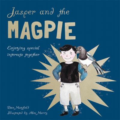 Jasper and the magpie : enjoying special interests together