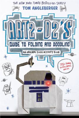 ART2-D2's guide to folding and doodling : an origami Yoda activity book