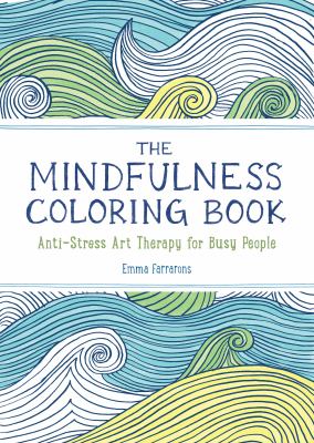 The mindfulness coloring book : anti-stress art therapy for busy people