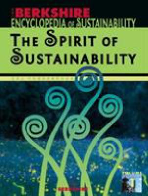 Berkshire encyclopedia of sustainability. Volume 1, The spirit of sustainability /