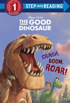 The good dinosaur. Crash, boom, roar! /