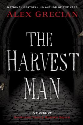The harvest man : a novel of Scotland Yard's murder squad
