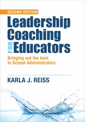 Leadership coaching for educators : bringing out the best in school administrators