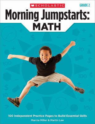 Morning jumpstarts : math : 100 independent practice pages to build essential skills, grade 2