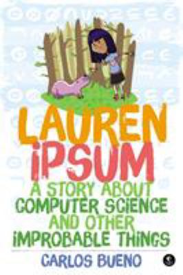 Lauren Ipsum : a story about computer science and other improbable things