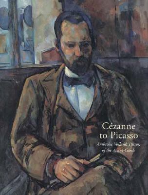 Cézanne to Picasso : Ambroise Vollard, patron of the avant-garde