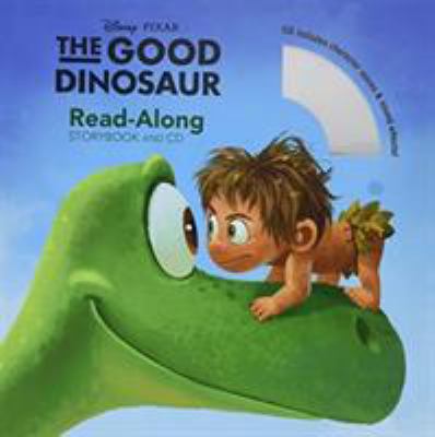 The good dinosaur : read-along storybook and CD