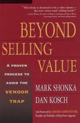 Beyond selling value : a proven process to avoid the vendor trap