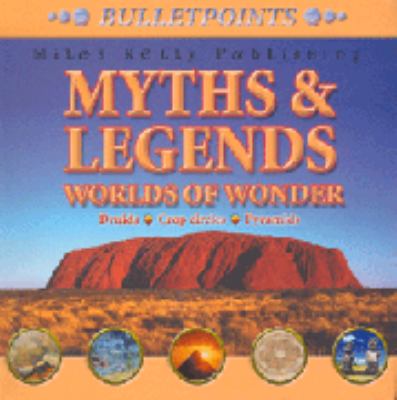 Myths & legends : worlds of wonder