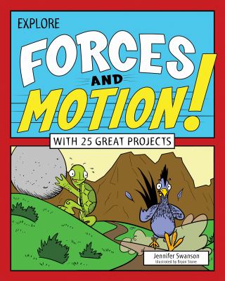 Explore forces and motion! : [with 25 great projects]