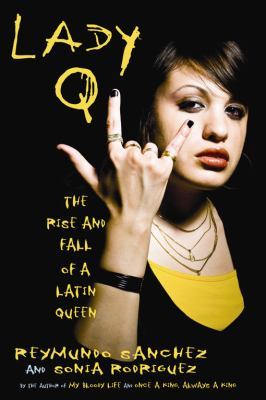 Lady Q : the rise and fall of a Latin queen