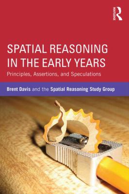 Spatial reasoning in the early years : principles, assertions, and speculations