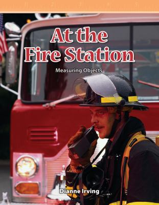 At the fire station : measuring objects