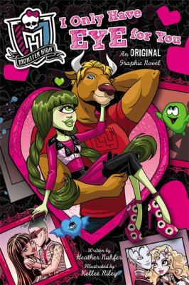 Monster High. I only have eye for you : an original graphic novel /