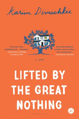 Lifted by the great nothing : a novel