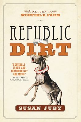 Republic of Dirt : a return to Woefield Farm