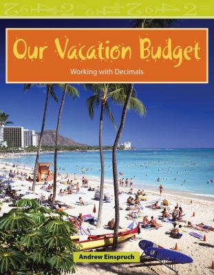 Our vacation budget : working with decimals