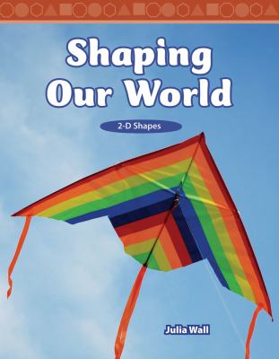 Shaping our world : 2-D shapes
