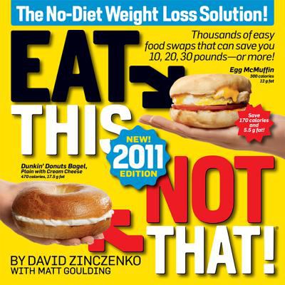 Eat this, not that! 2011 : the no-diet weight loss solution