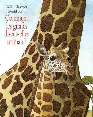 Comment les girafes disent-elles maman?