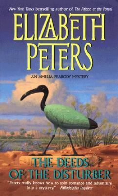 The deeds of the disturber : an Amelia Peabody mystery