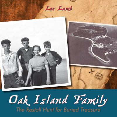 Oak Island family : the Restall hunt for buried treasure