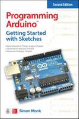 Programming Arduino : getting started with Sketches
