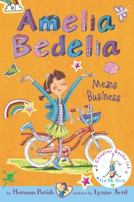 Amelia Bedelia means business  : Amelia Bedelia unleashed
