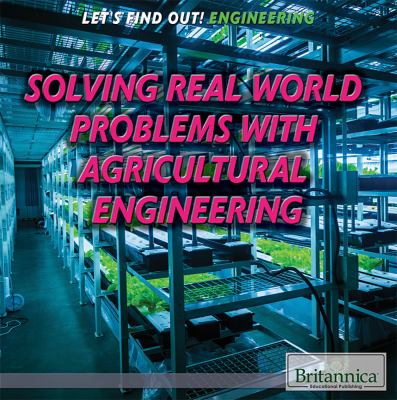 Solving real world problems with agricultural engineering