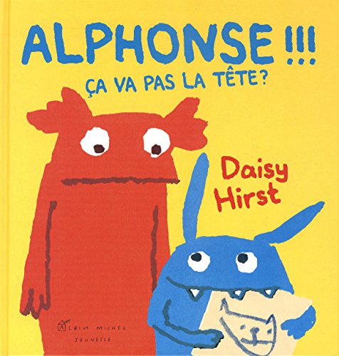 Alphonse !!! Ça va pas la tête ?