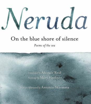 On the blue shore of silence : poems of the sea = A la orilla azul del silencio