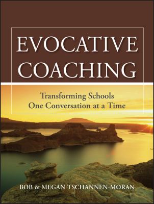 Evocative coaching : transforming schools one conversation at a time
