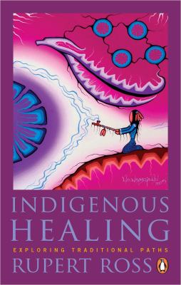 Indigenous healing : exploring traditional paths