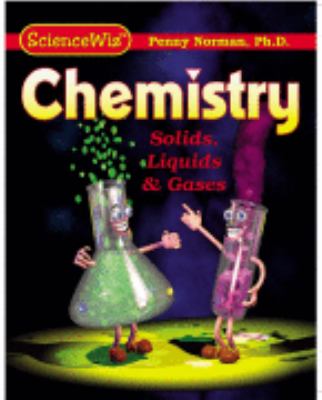 I can become a chemistry wiz : solids, liquids & gases