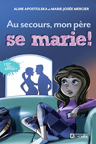 Au secours, mon père se marie!