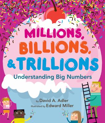 Millions, billions & trillions : understanding big numbers