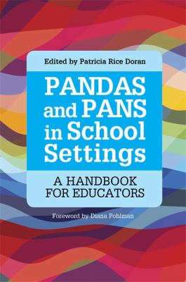 PANDAS and PANS in school settings : a handbook for educators