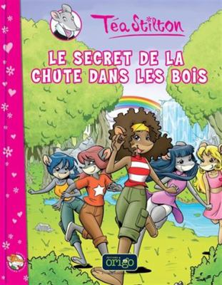 Téa Stilton. 5, Le secret de la chute dans les bois