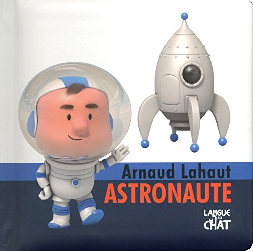 Arnaud Lahaut, astronaute