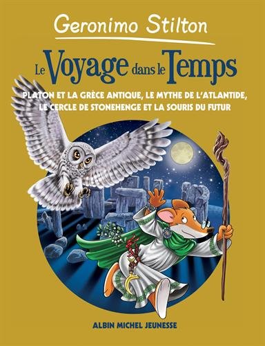 Le voyage dans le temps : La Grèce antique, l'Atlantide, Stonehenge et les souris du futur