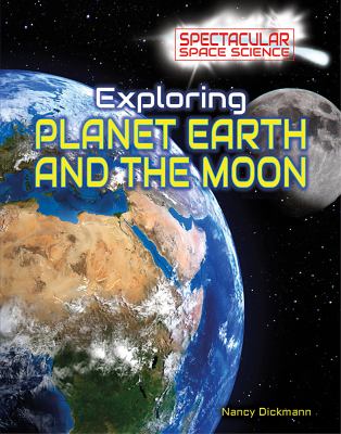 Exploring planet Earth and the moon