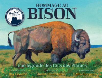 Hommage au bison : une légende des Cris des Plaines = ēwako ōma ohci paskwāwi-mostos kā-kistēyimiht nēhiyaw-ācimowin