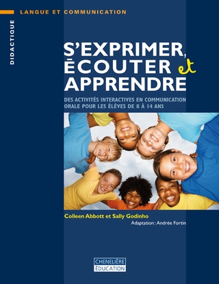 S'exprimer, écouter et apprendre : des activités interactives en communication orale pour les élèves de 8 à 14 ans